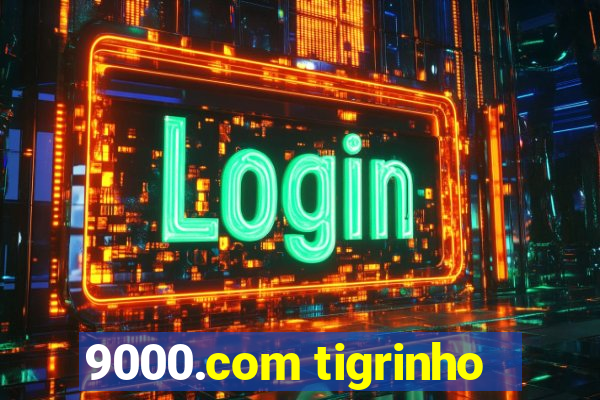 9000.com tigrinho